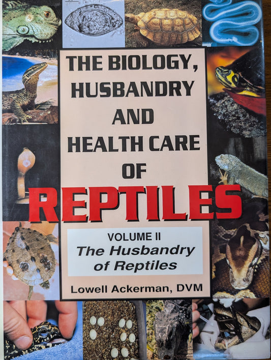 The Biology, Husbandry, and Health Care of Reptiles vol 2
